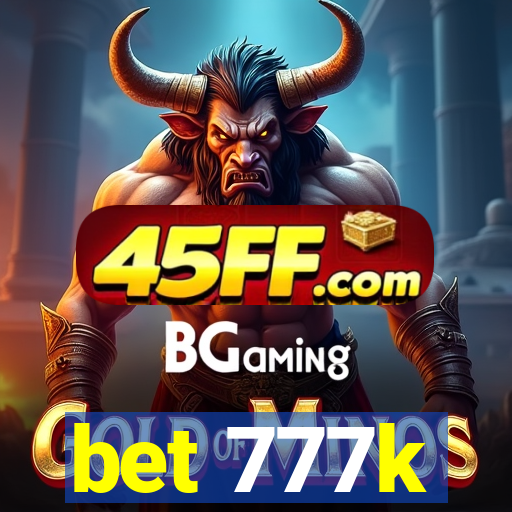 bet 777k
